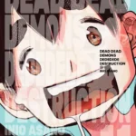 DEAD DEAD DEMON’S DEDEDEDE DESTRUCTION11