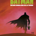 BATMAN: ÚLTIMO CABALLERO EN LA TIERRA (2DA EDICION)