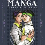 EL ARTE DE HACER MANGA - TEORÍA Y PRÁCTICA, DE HIROHIKO ARAKI